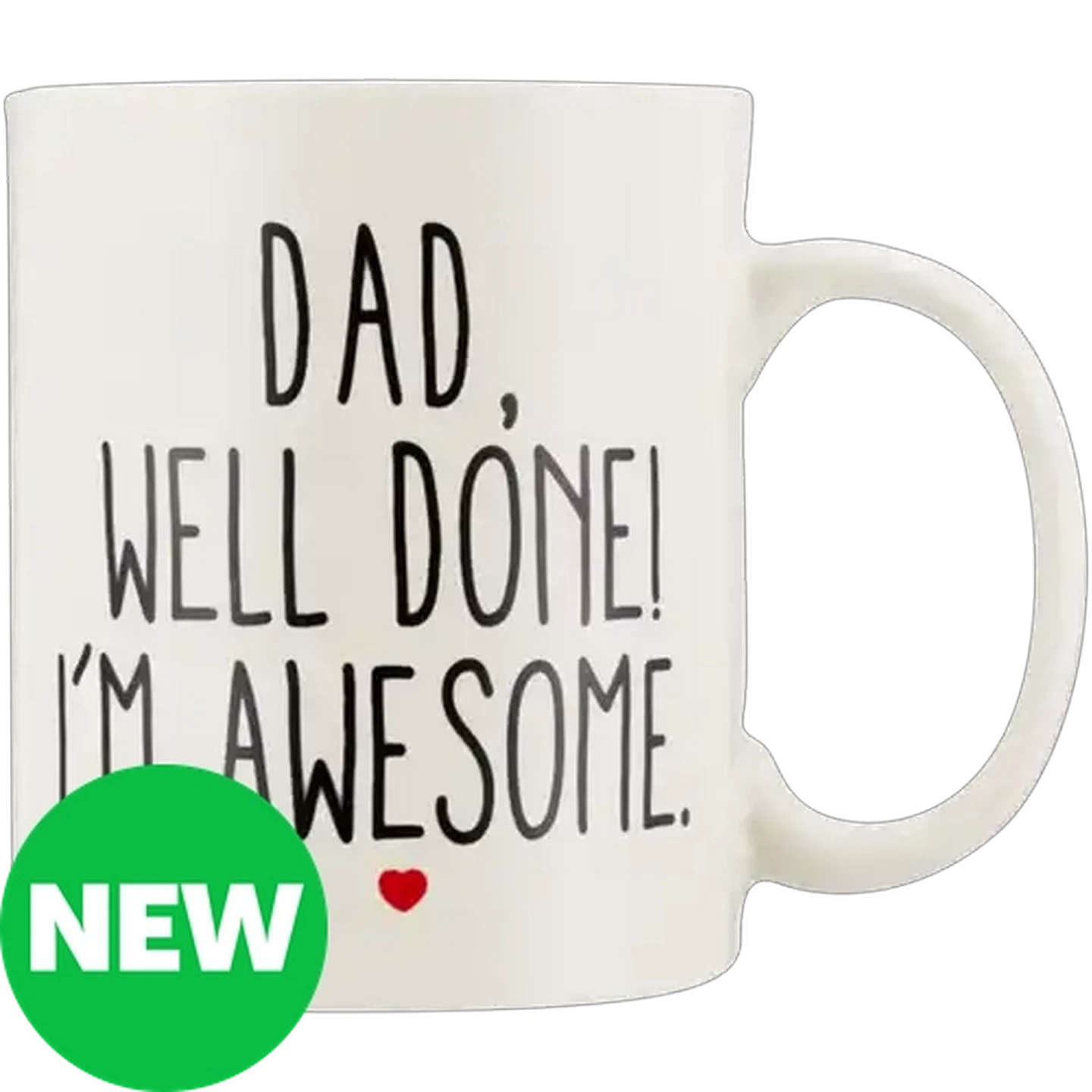 Image of Dad, Well Done! I'm Awesome Coffee Mug 350ml